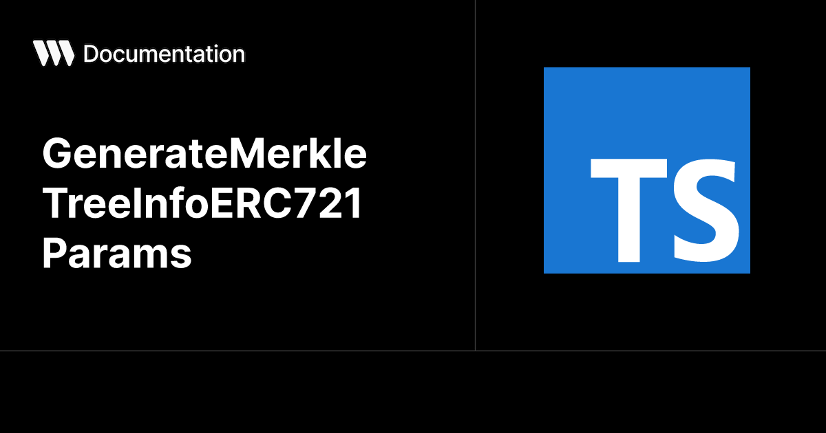 GenerateMerkleTreeInfoERC721Params - TypeScript SDK