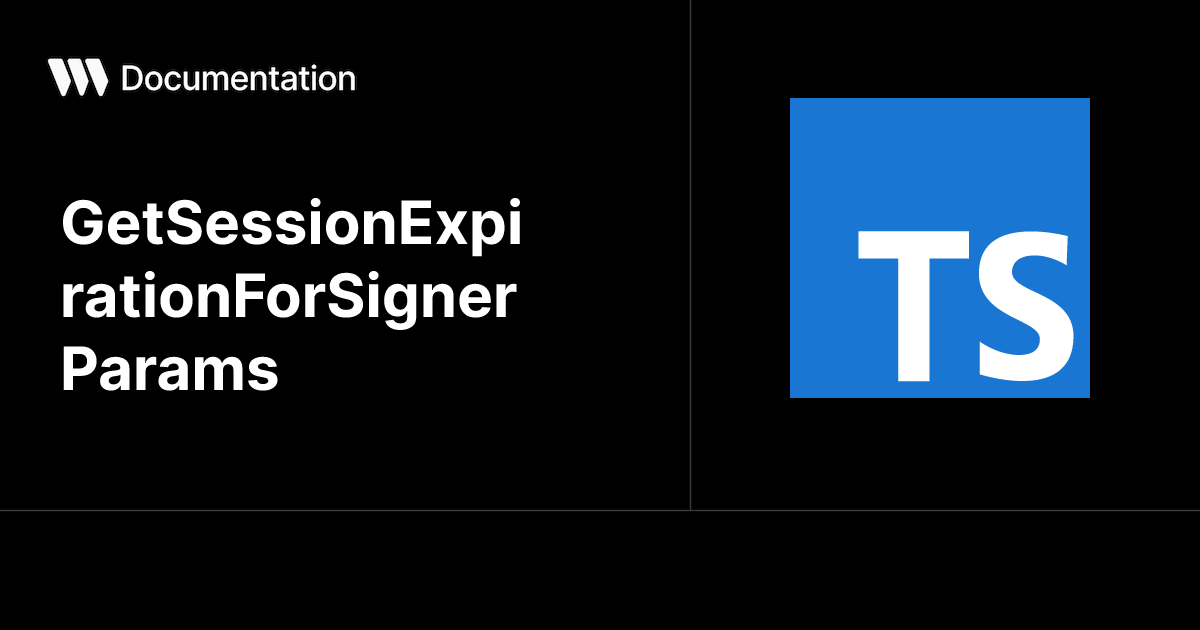 GetSessionExpirationForSignerParams - TypeScript SDK