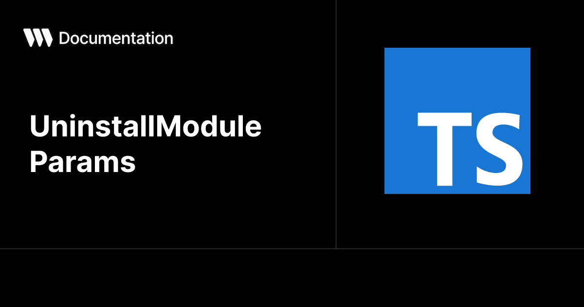 UninstallModuleParams - TypeScript SDK
