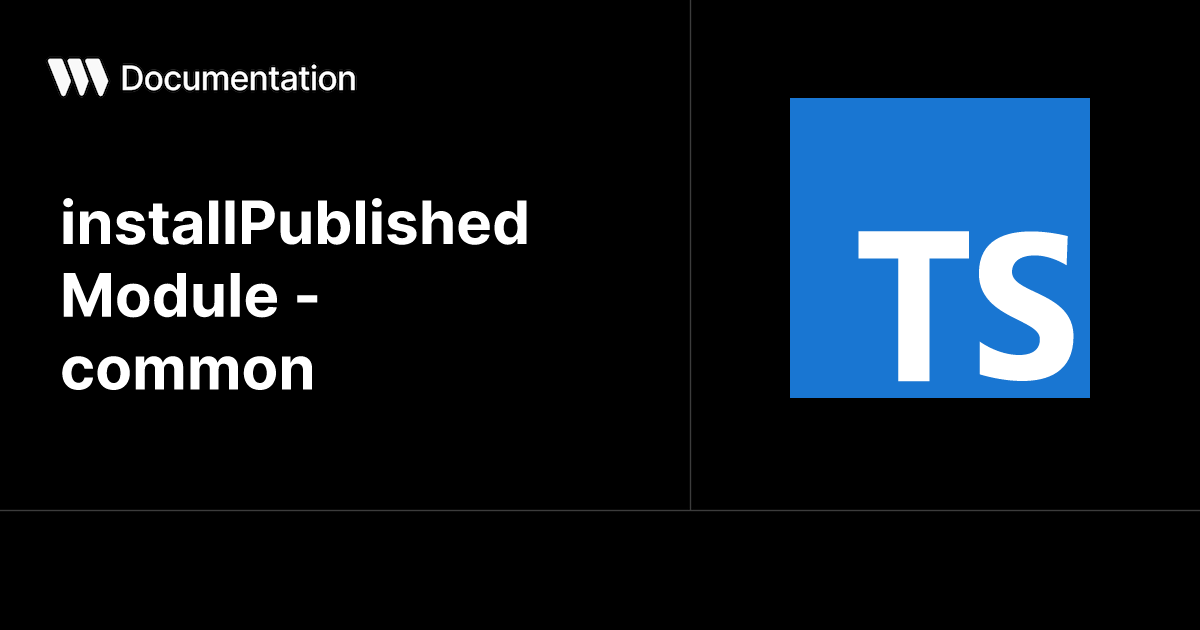 installPublishedModule - common - TypeScript SDK