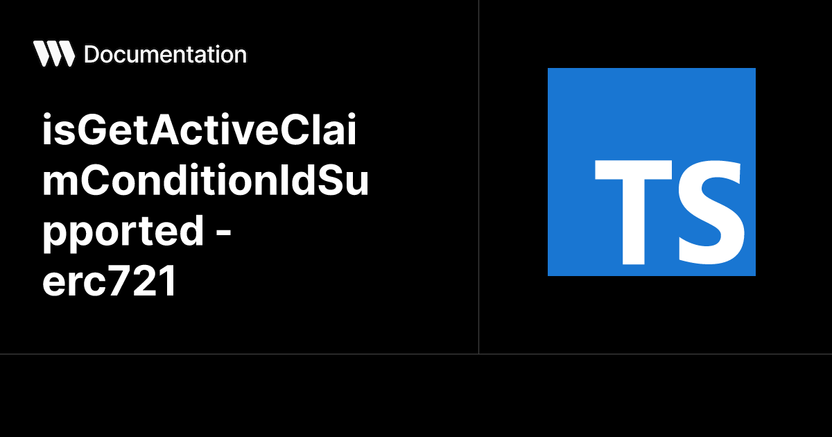 isGetActiveClaimConditionIdSupported - erc721 - TypeScript SDK